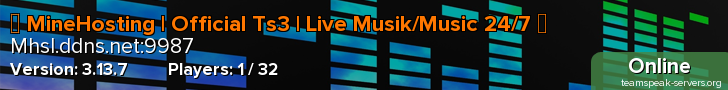 ♫ MineHosting | Official Ts3 | Live Musik/Music 24/7 ♪