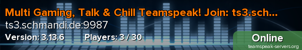 Multi Gaming, Talk & Chill Teamspeak! Join: ts3.schmandi.de