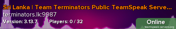 Sri Lanka | Team Terminators Public TeamSpeak Server