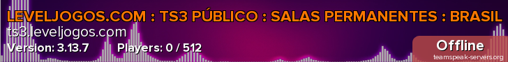 LEVELJOGOS.COM : TS3 PÚBLICO : SALAS PERMANENTES : BRASIL