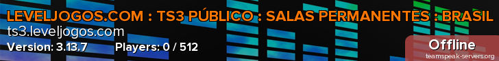 LEVELJOGOS.COM : TS3 PÚBLICO : SALAS PERMANENTES : BRASIL