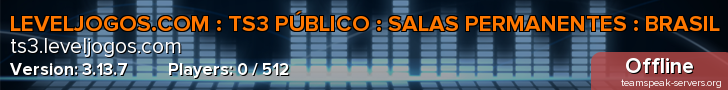 LEVELJOGOS.COM : TS3 PÚBLICO : SALAS PERMANENTES : BRASIL