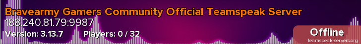Bravearmy Gamers Community Official Teamspeak Server