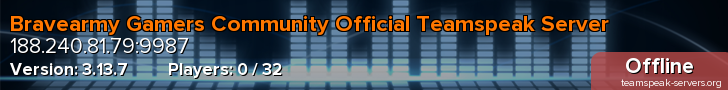 Bravearmy Gamers Community Official Teamspeak Server