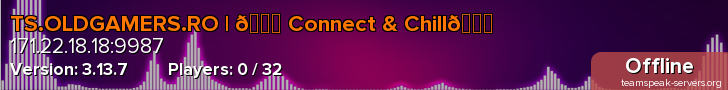 TS.OLDGAMERS.RO | 💗 Connect & Chill💙