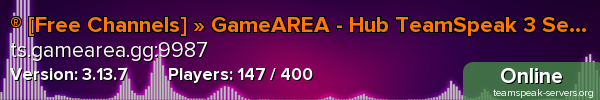 ® [Free Channels] » GameAREA - Hub TeamSpeak 3 Server «