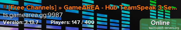 ® [Free Channels] » GameAREA - Hub TeamSpeak 3 Server «