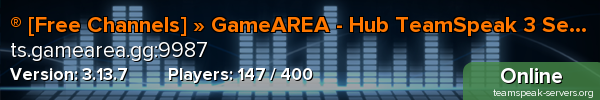 ® [Free Channels] » GameAREA - Hub TeamSpeak 3 Server «