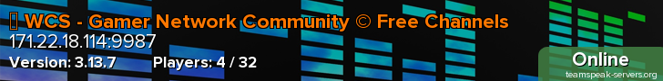 公 WCS - Gamer Network Community © Free Channels