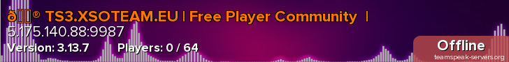 🎮 TS3.XSOTEAM.EU | Free Player Community  |