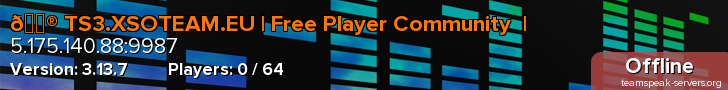 🎮 TS3.XSOTEAM.EU | Free Player Community  |
