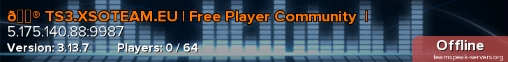 🎮 TS3.XSOTEAM.EU | Free Player Community  |