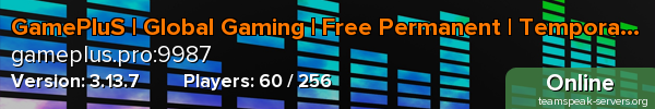 GamePluS | Global Gaming | Free Permanent | Temporary Rooms