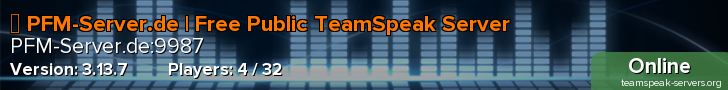 ✅ ➜ PFM-Server.de | Free Public TeamSpeak Server | Free Channel