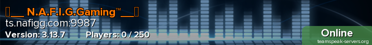 ☠__ N.A.F.I.G.Gaming™__☠
